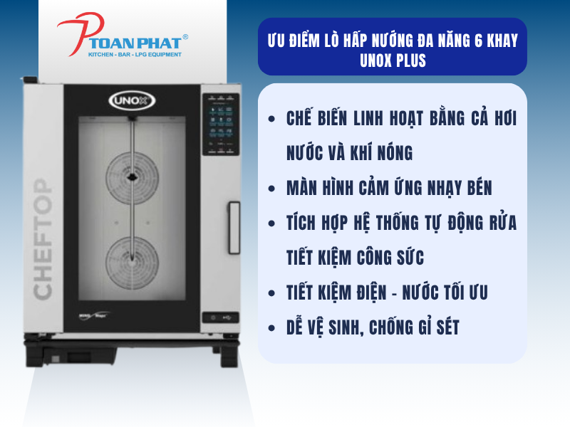 LÒ HẤP NƯỚNG ĐA NĂNG 6 KHAY UNOX PLUS 2 Ưu điểm Lò hấp nướng đa năng 6 khay Unox Plus
