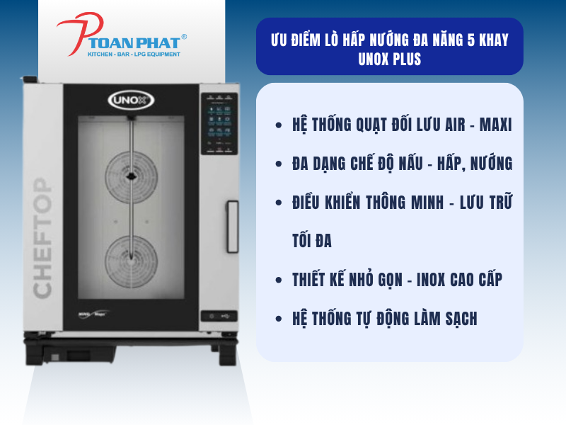 LÒ HẤP NƯỚNG ĐA NĂNG 5 KHAY UNOX PLUS 6 Ưu điểm Lò hấp nướng đa năng 5 khay Unox Plus
