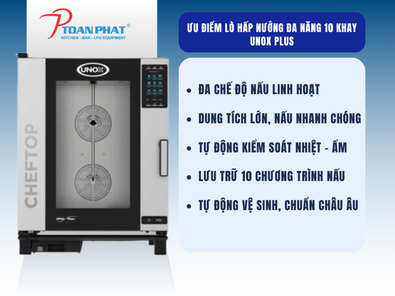 LÒ HẤP NƯỚNG ĐA NĂNG 10 KHAY UNOX PLUS 6 Ưu điểm lò hấp nướng đa năng 10 khay unox plus của Toàn Phát
