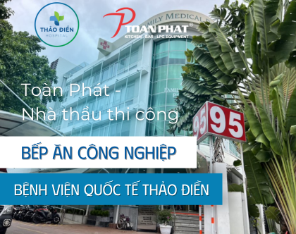Cung cap thiet bi bep cong nghiep cho Benh vien quoc te Thao Dien quan 2 1