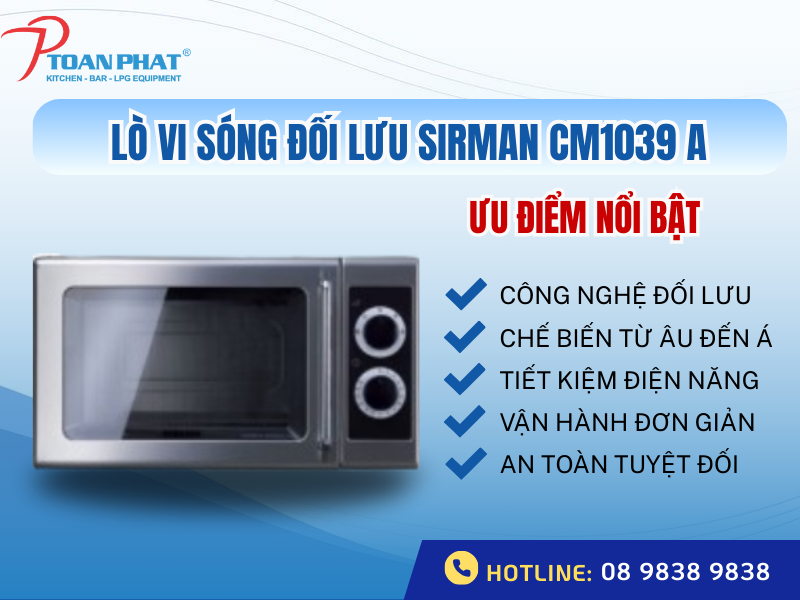 LÒ VI SÓNG ĐỐI LƯU SIRMAN CM1039 A 2 Ưu điểm của lò vi sóng đối lưu SIRMAN CM1039 A