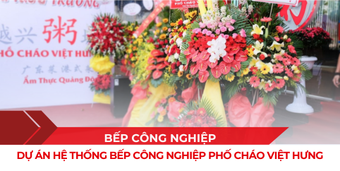 Dự án hệ thống bếp công nghiệp Phố Cháo Việt Hưng
