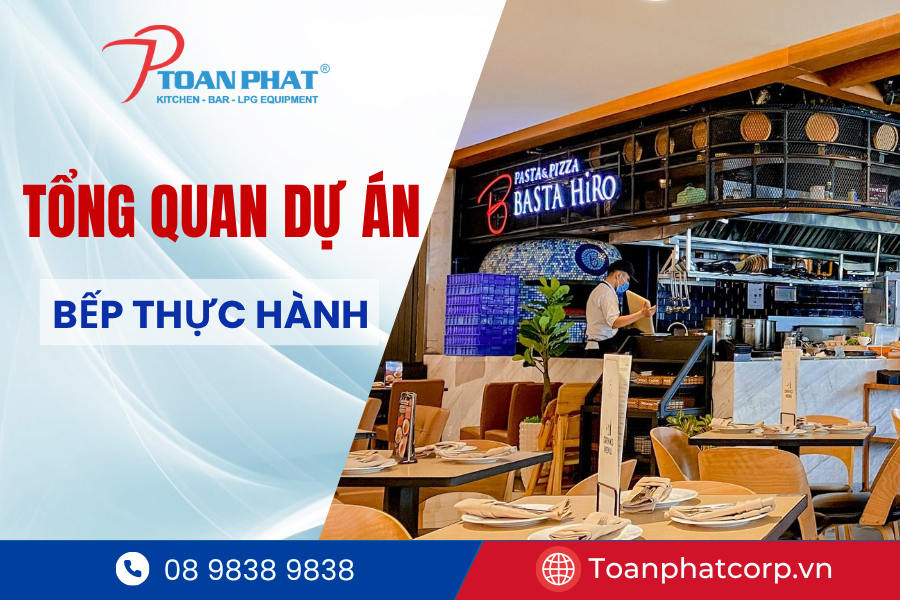 Tổng quan dự án bếp công nghiệp nhà hàng Basta Hiro