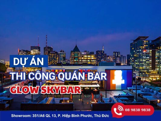 DỰ ÁN THI CÔNG QUÁN BAR GLOW SKYBAR