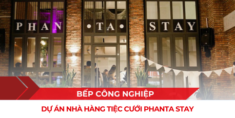 Dự án bếp công nghiệp nhà hàng Phanta Stay