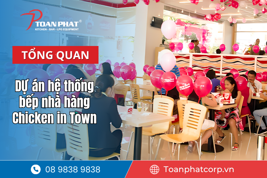 DỰ án hệ thống bếp nhà hàng Chicken in Town