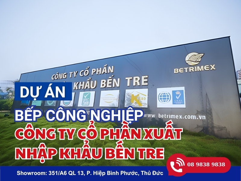 Dự án thi công bếp công nghiệp Công ty Cổ phần Xuất Nhập Khẩu Bến Tre