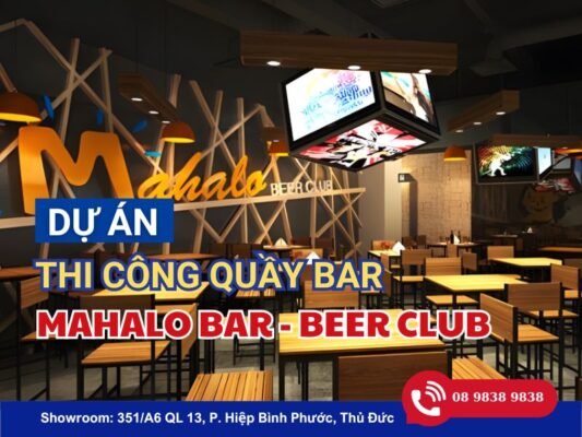 Dự án thi công quầy bar Mahalo Bar - Beer club