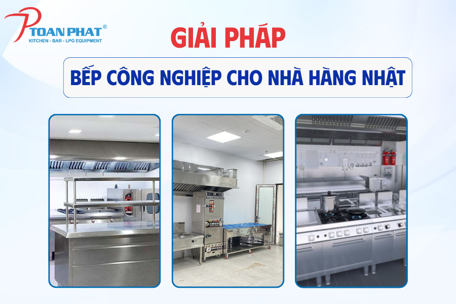 Giải pháp bếp công nghiệp nhà hàng được triển khai bởi Toàn Phát