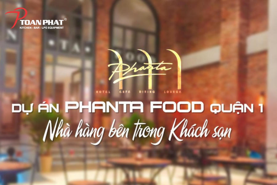 Dự án hệ thống bếp nhà hàng Phanta Stay | Giải pháp bếp công nghiệp tối ưu từ Toàn Phát 2 Giới thiệu tổng quan về dự án thi công bếp cho nhà hàng Phanta Stay