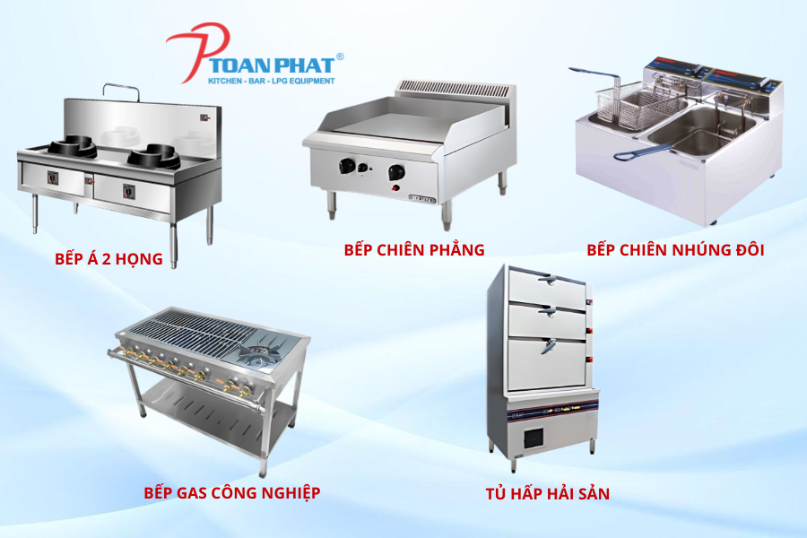 Các thiết bị bếp công nghiệp quán ăn hiện đại cung cấp bởi Toàn Phát