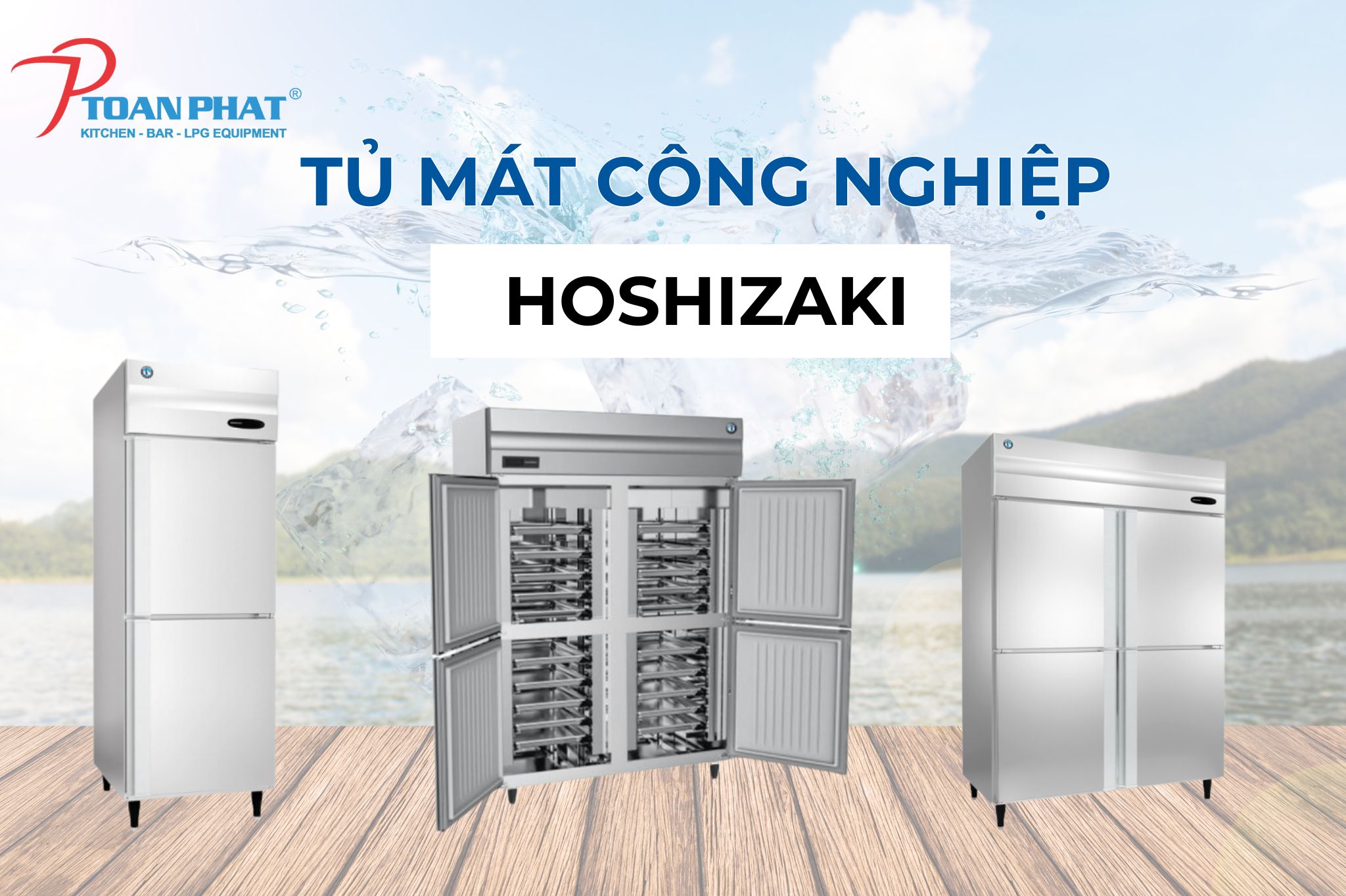 Hoshizaki là thương hiệu tủ mát công nghiệp cao cấp