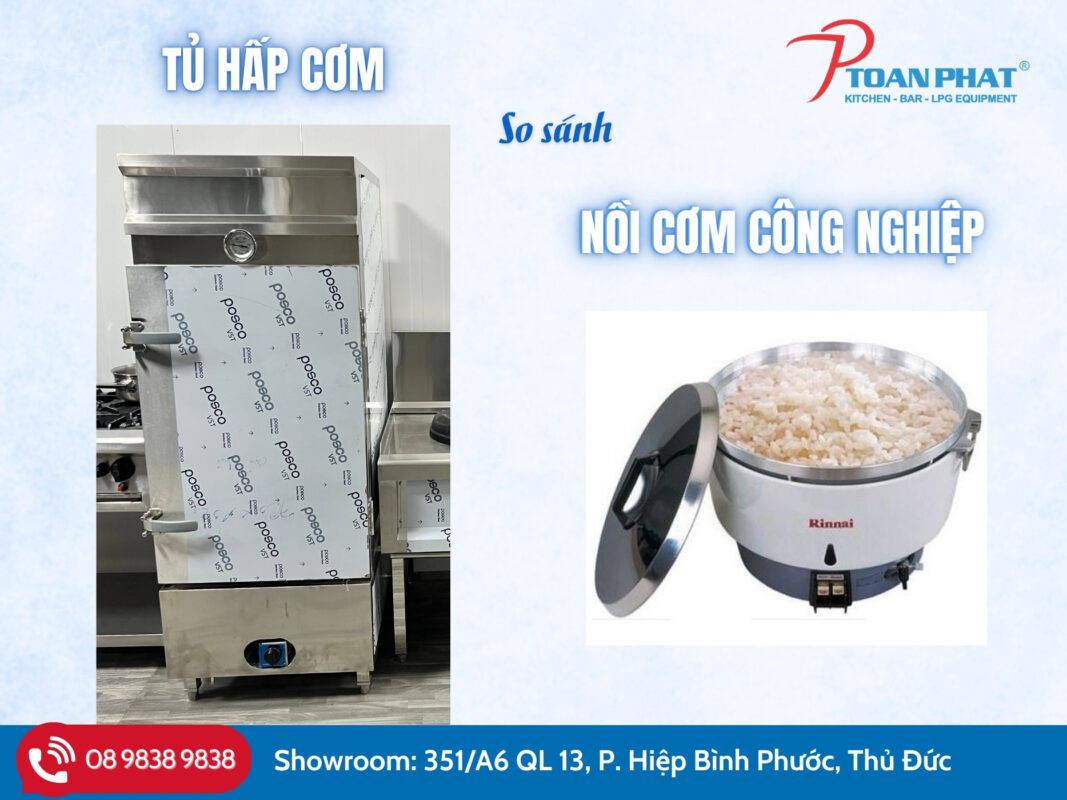Nên chọn Tủ Hấp Cơm Công Nghiệp hay Nồi Cơm Điện Công Nghiệp? 1 So sánh tủ hấp cơm và nồi cơm