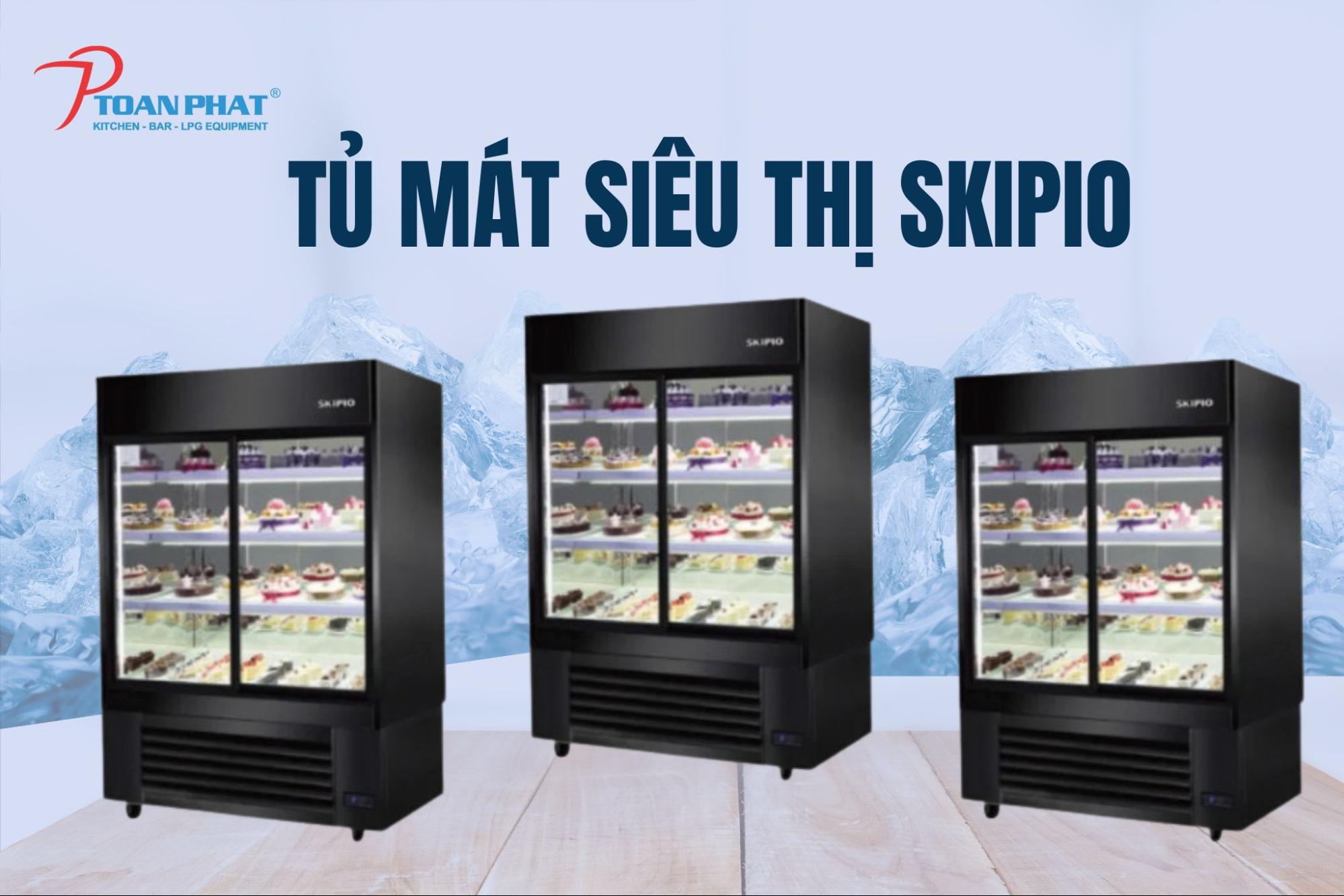 Tủ mát siêu thị Skipo với công nghệ làm lạnh hiện đại