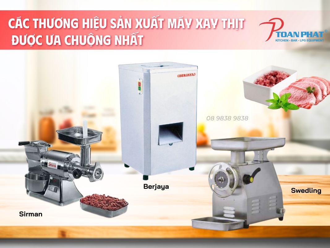 Các thương hiệu sản xuất, cung cấp máy xay thịt công nghiệp được ưa chuộng