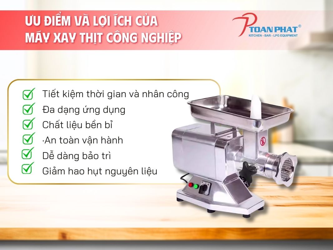 Ưu điểm và lợi ích của máy xay thịt công nghiệp