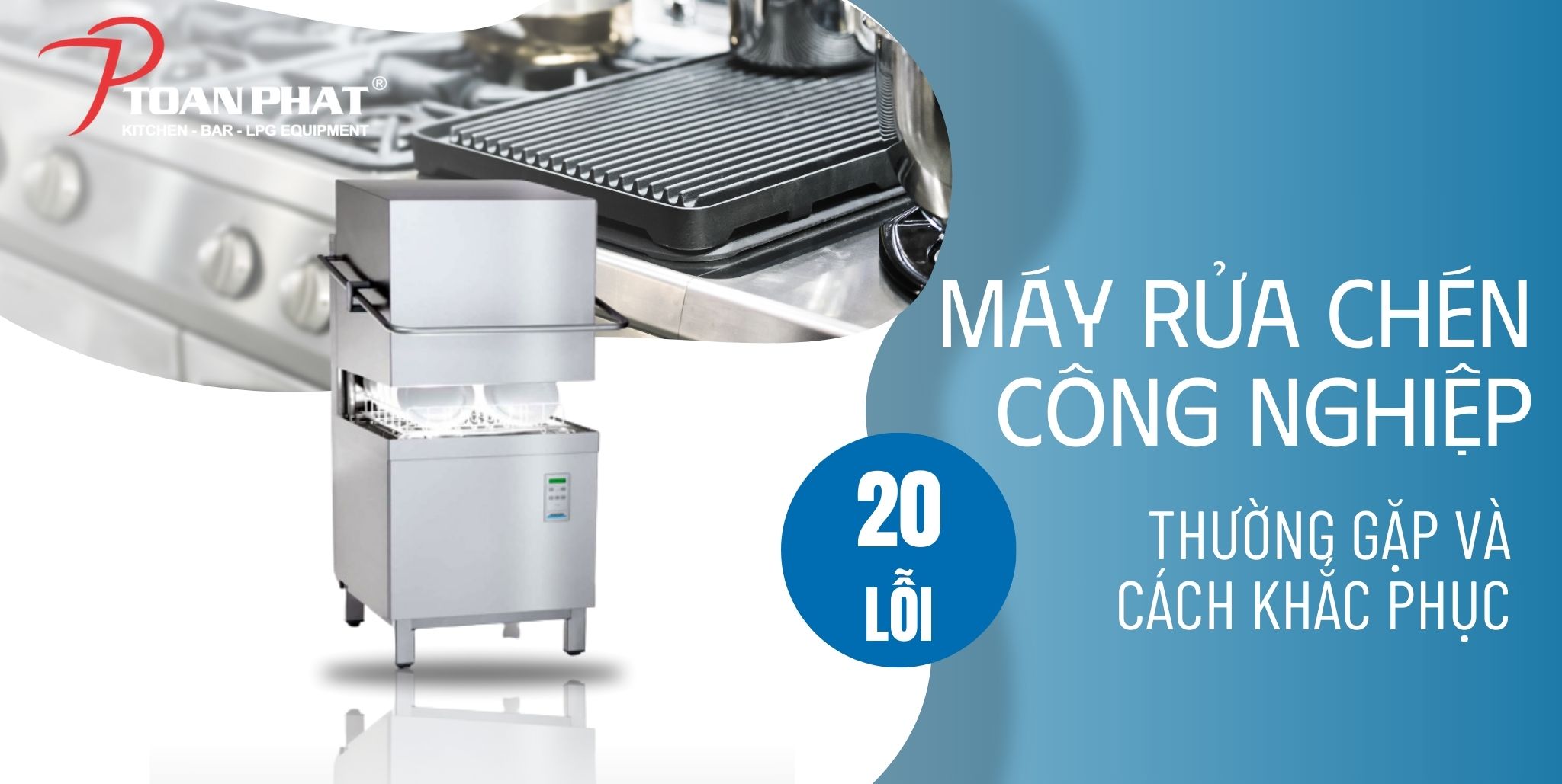 20 lỗi máy rửa chén công nghiệp thường gặp và cách xử lý hiệu quả nhất 1 20 lỗi máy rửa chén công nghiệp thường gặp và cách xử lý hiệu quả nhất