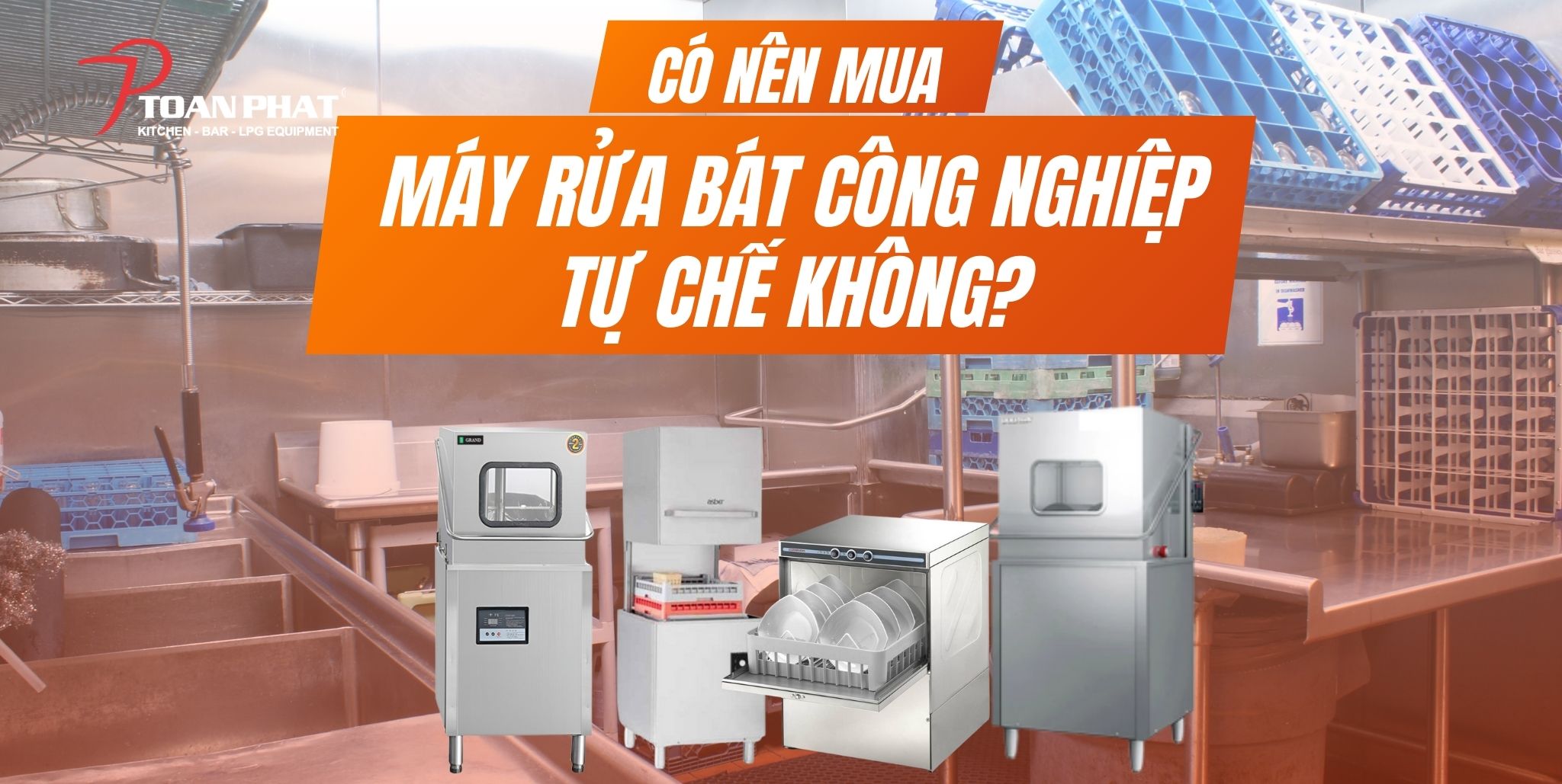 Có nên mua máy rửa bát công nghiệp tự chế không? Vì sao? 1 Có nên mua máy rửa bát công nghiệp tự chế không