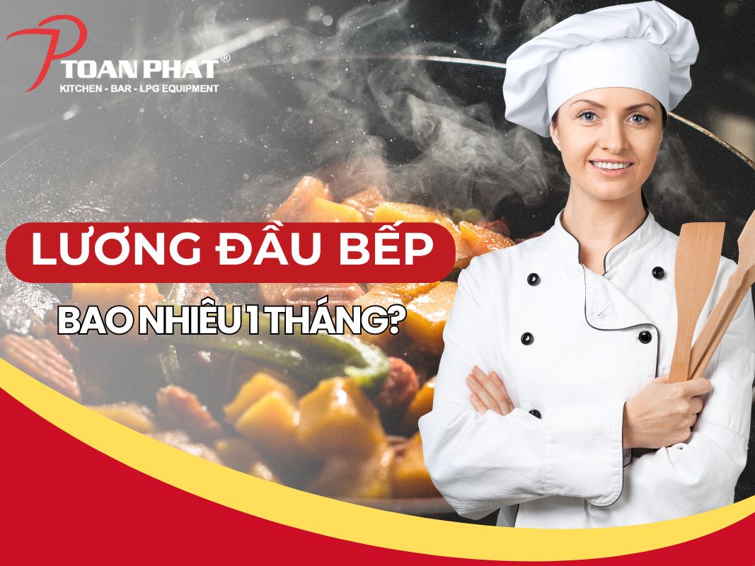 Lương đầu bếp ở Việt Nam bao nhiêu