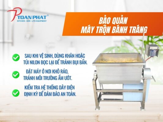 MÁY TRỘN BÁNH TRÁNG DUNG TÍCH LỚN 11 Bảo quản máy trộn bánh tráng công nghiệp