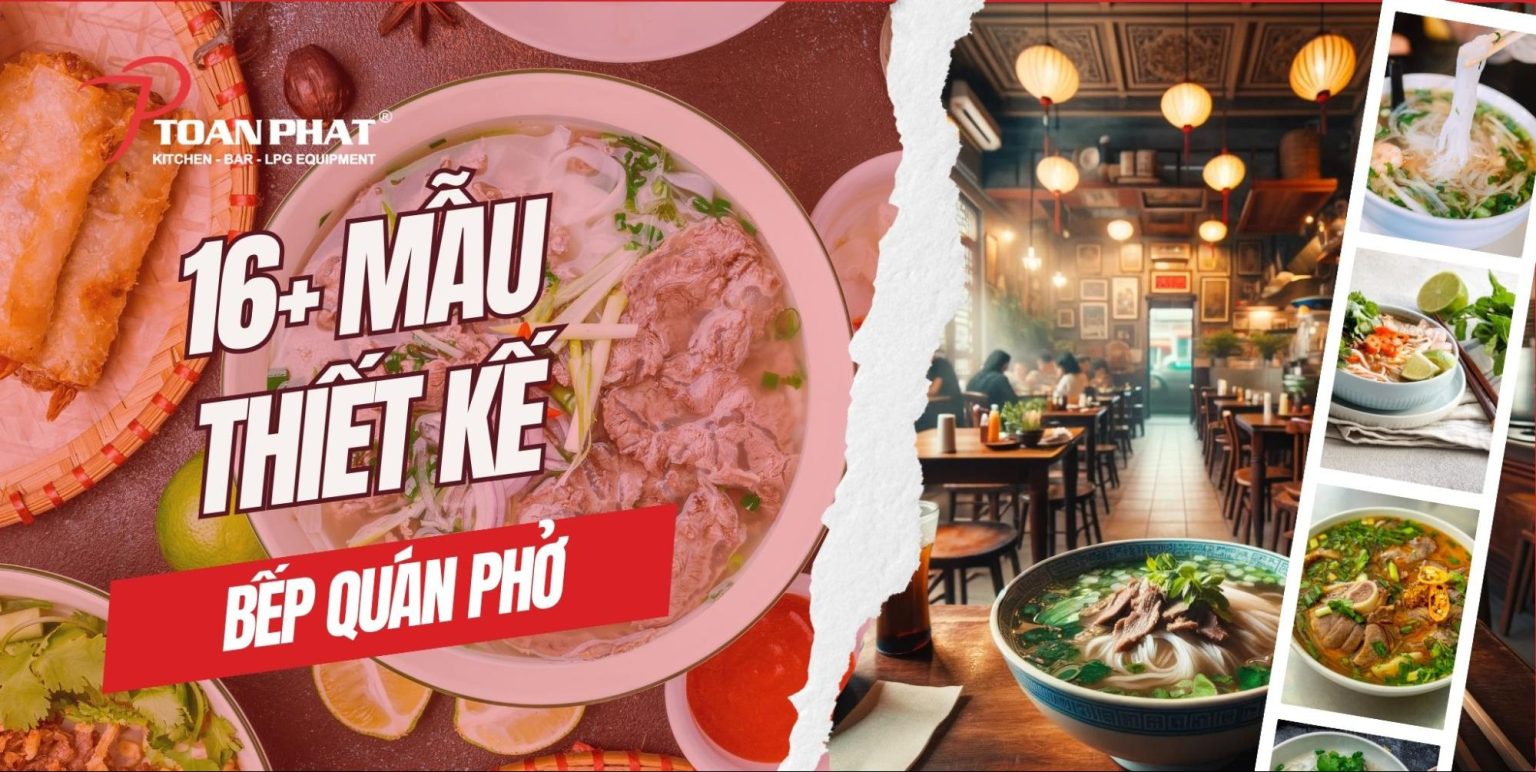 Thiết kế bếp quán phở: Nguyên tắc, chi phí và các thông tin quan trọng cần biết 1 16+ Mẫu thiết kế bếp quán phở chuẩn đẹp ấn tượng nhất & Báo giá