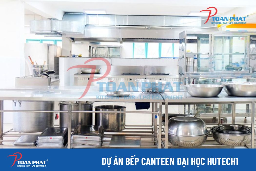 Bếp ăn công nghiệp: Tất tần tật thông tin bạn cần biết 22 Dự án bếp canteen đại học Hutech