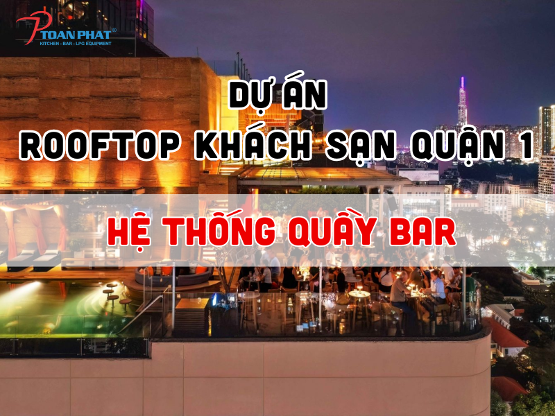 Dự án quầy bar khách sạn quận 1
