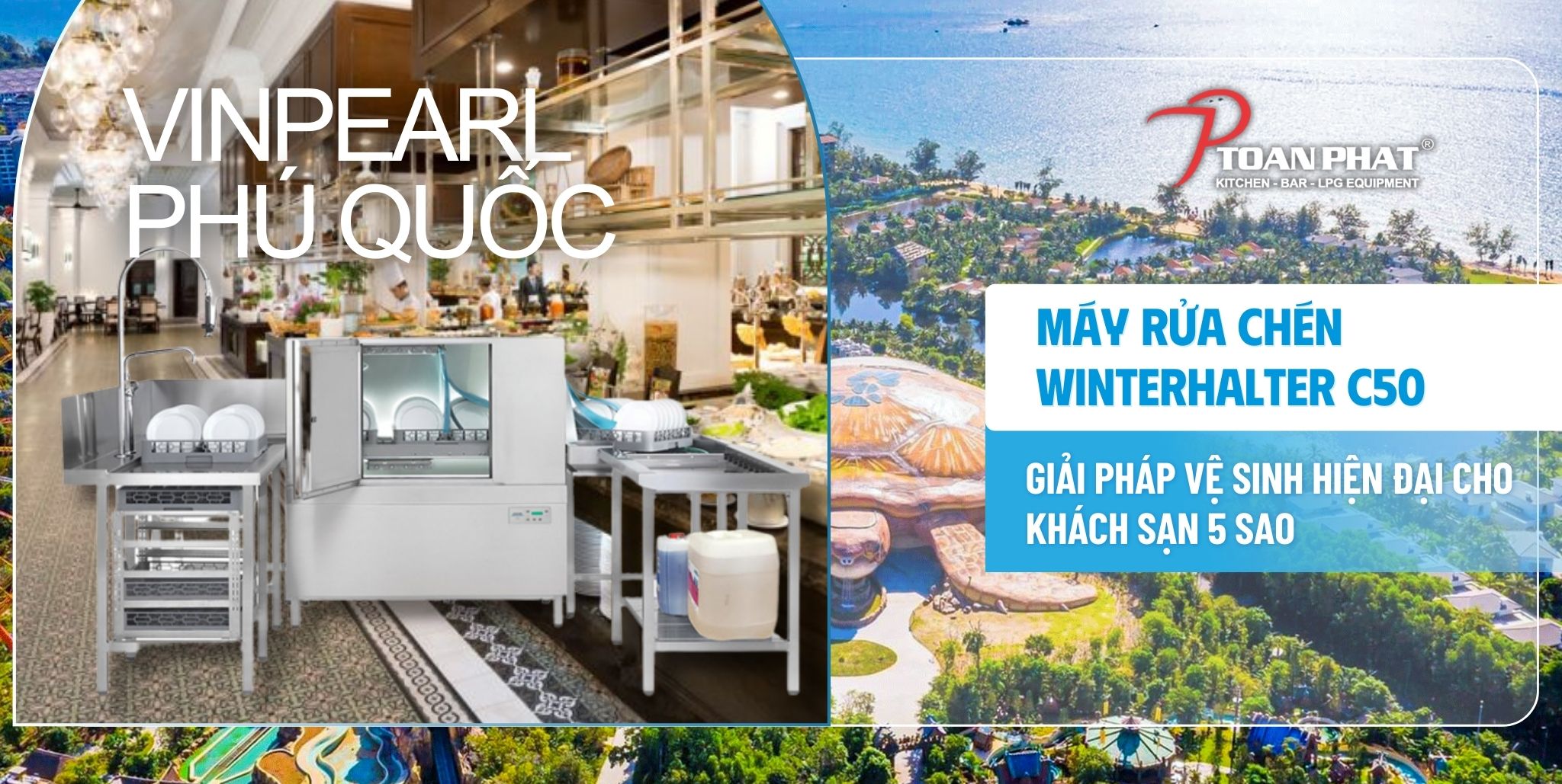 Dự án tiêu biểu: Toàn Phát cung cấp máy rửa chén công nghiệp Winterhalter C50 cho Vinpearl Phú Quốc 1 Dự án tiêu biểu Toàn Phát cung cấp máy rửa chén công nghiệp Winterhalter C50 cho Vinpearl Phú Quốc