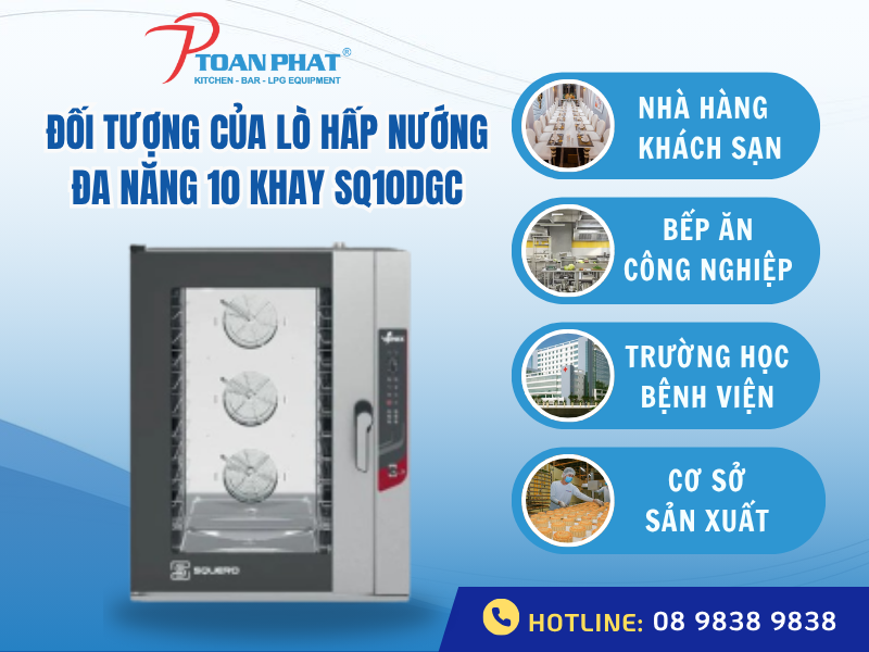 LÒ HẤP NƯỚNG ĐA NĂNG 10 KHAY DÙNG TRONG CÔNG NGHIỆP SQ10DGC 3 Đối tượng của lò hấp nướng đa năng 10 khay dùng trong công nghiệp SQ10DGC