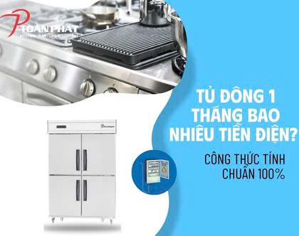 Tủ đông 1 tháng bao nhiêu tiền điện Công thức tính chuẩn 100%
