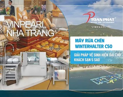 Vinpearl Nha Trang Tin Dùng Máy Rửa Chén Công Nghiệp Winterhalter C50 – Giải Pháp Vệ Sinh Tiêu Chuẩn 5 Sao