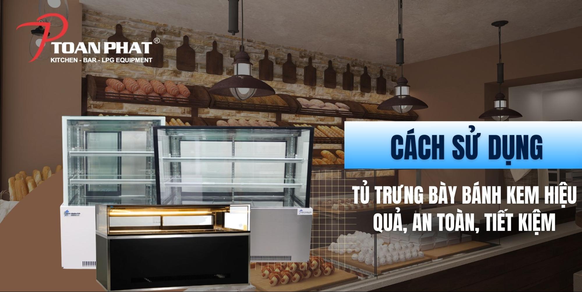 Cách sử dụng tủ trưng bày bánh kem chi tiết cho chủ cửa hàng mới chi tiết từ A đến Z 1 Cách sử dụng tủ trưng bày bánh kem chi tiết cho chủ cửa hàng mới chi tiết từ A đến Z