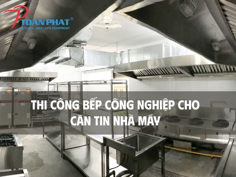 Thi công bếp căn tin nhà máy