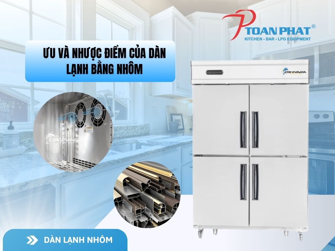 So sánh tủ đông dàn lạnh bằng đồng và ống nhôm: Nên mua loại nào tốt hơn? 4 Ưu điểm và nhược điểm của dàn lạnh bằng nhôm
