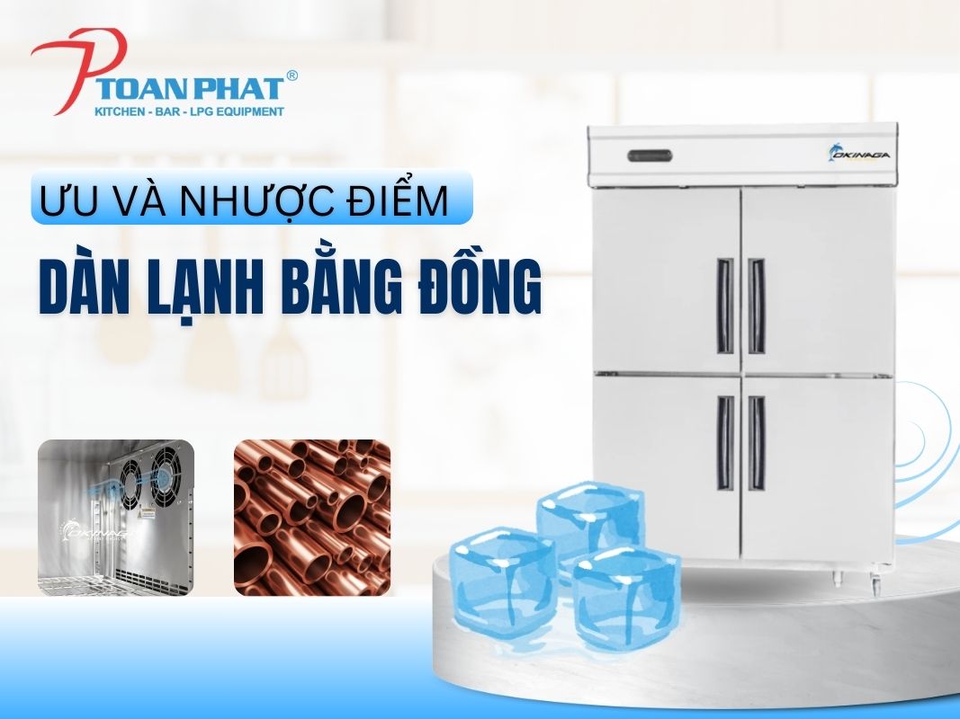So sánh tủ đông dàn lạnh bằng đồng và ống nhôm: Nên mua loại nào tốt hơn? 3 Ưu và nhược điểm tủ đông dàn lạnh bằng đồng