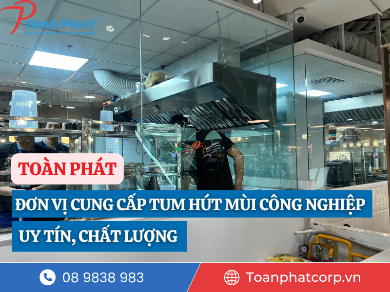 Tum hút mùi công nghiệp 6 Toàn Phát - Đơn vị cung cấp tum hút mùi công nghiệp uy tín chất lượng