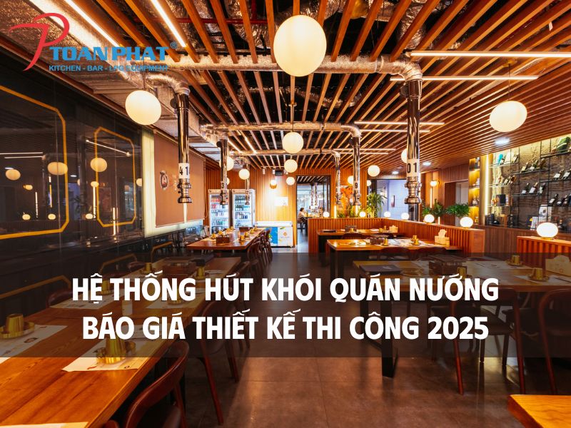 Hệ thống hút khói quán nướng báo giá thiết kế thi công 2025