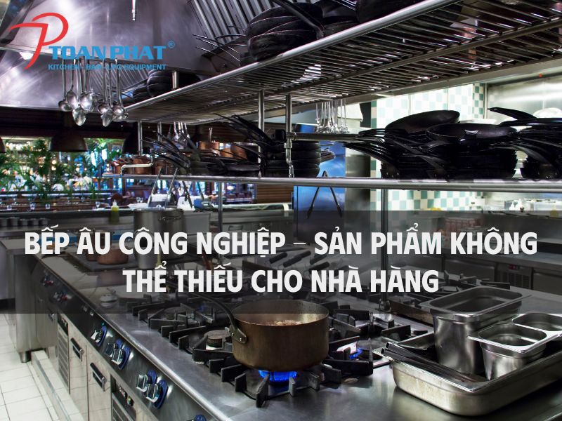 Bếp Âu công nghiệp