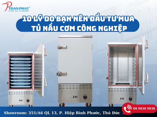 10 lý do đầu tư tủ cơm công nghiệp