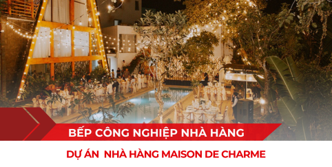 Dự án hệ thống bếp nhà hàng Maison de Charme