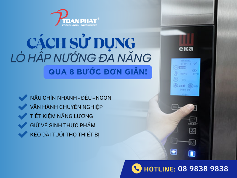 Cách sử dụng lò hấp nướng đa năng qua 8 bước đơn giản