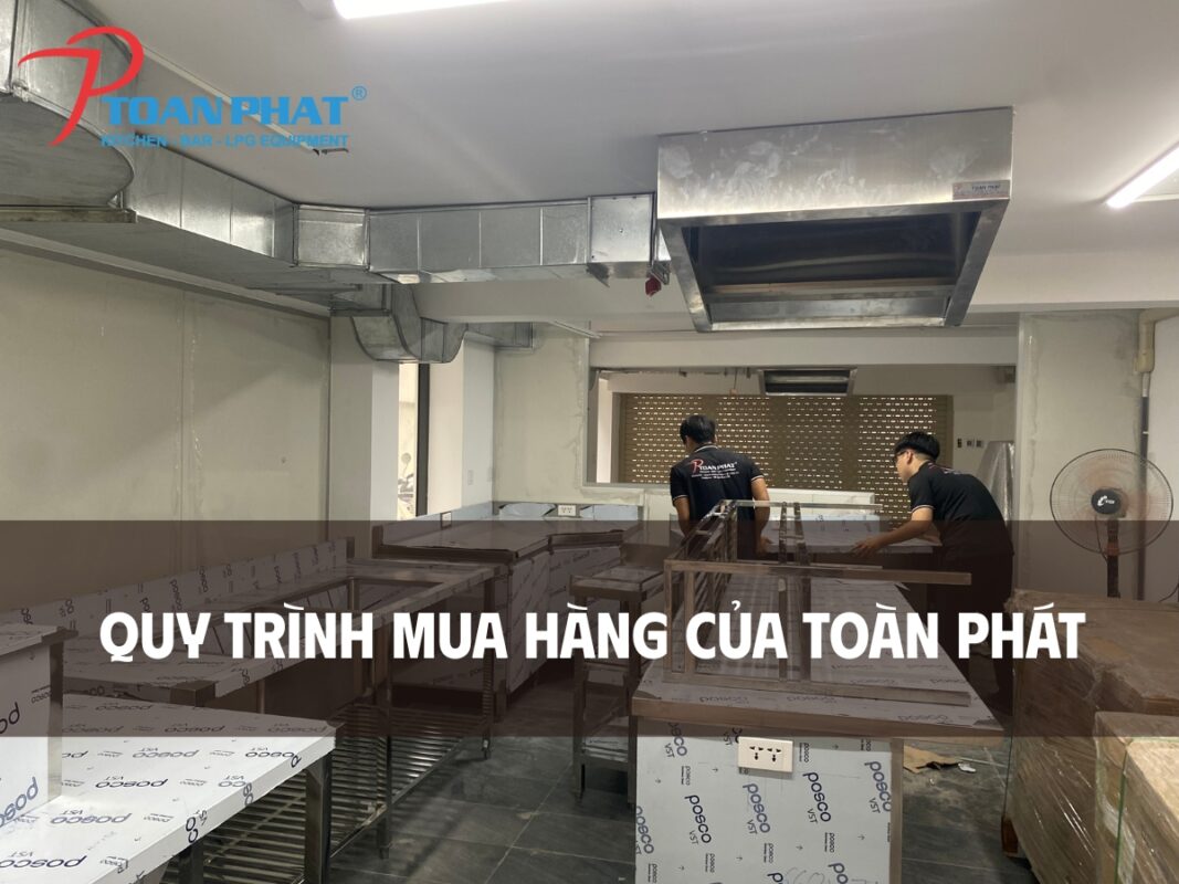 QUY TRÌNH MUA HÀNG CỦA TOÀN PHÁT