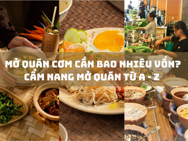 Mở quán cơm cần bao nhiêu vốn? Cẩm nang mở quán từ A - Z