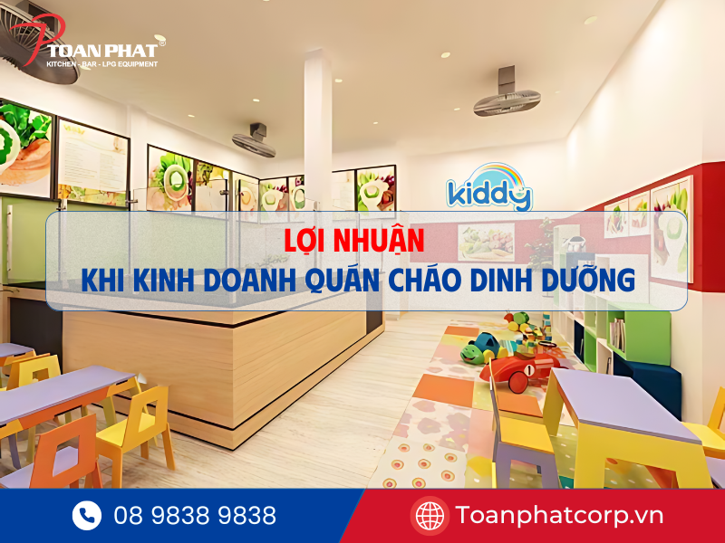 Mở quán cháo dinh dưỡng cần những gì? Vốn bao nhiêu là đủ? 2 Lợi nhuận khi mở quán cháo dinh dưỡng