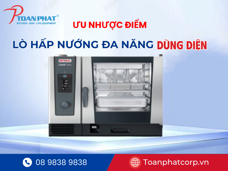 So sánh lò hấp nướng đa năng dùng điện và gas: Nên mua gì? 3 Ưu điểm và nhược điểm lò hấp nướng đa năng dùng điện