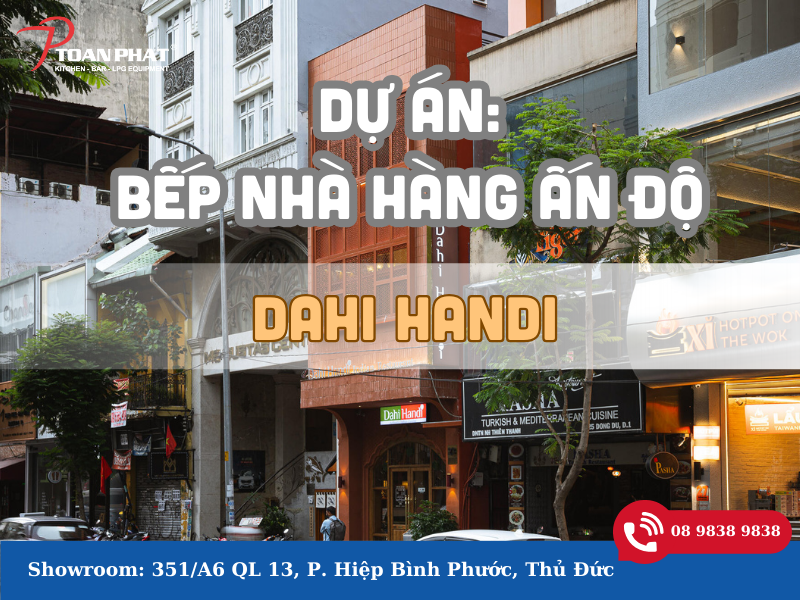 DỰ ÁN BẾP CÔNG NGHIỆP NHÀ HÀNG ẤN ĐỘ DAHI HANDI 5 DAHI 11