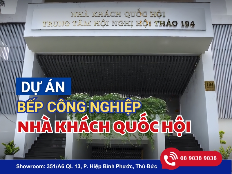 DỰ ÁN THI CÔNG HỆ THỐNG BẾP CÔNG NGHIỆP - NHÀ KHÁCH QUỐC HỘI 19 DỰ ÁN THI CÔNG HỆ THỐNG BẾP CÔNG NGHIỆP - NHÀ KHÁCH QUỐC HỘI