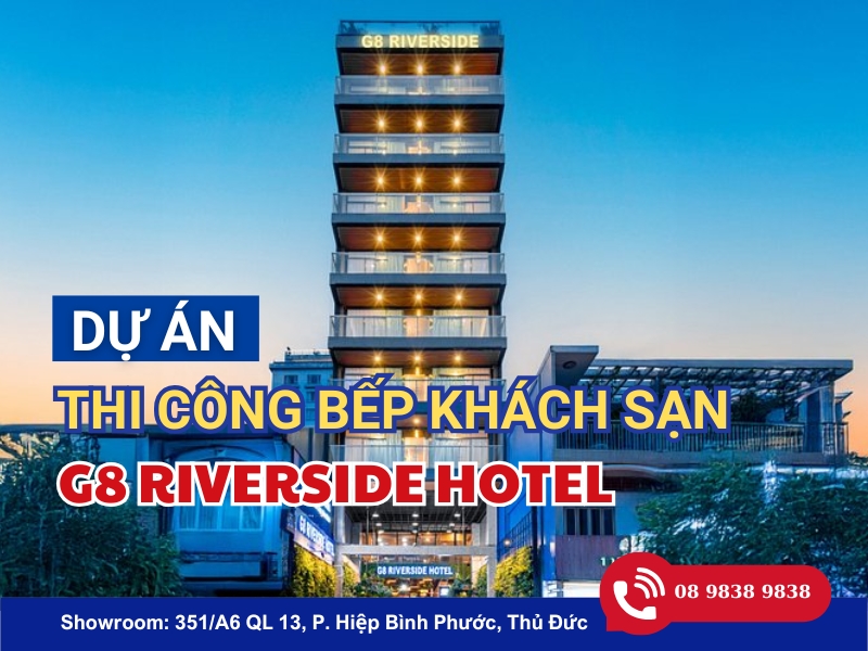 DỰ ÁN BẾP KHÁCH SẠN - G8 RIVERSIDE HOTEL TẠI 302 VÕ VĂN KIỆT 16 DỰ ÁN BẾP KHÁCH SẠN - G8 RIVERSIDE HOTEL TẠI 302 VÕ VĂN KIỆT