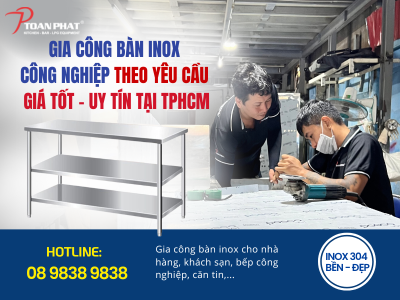 Gia công bàn inox công nghiệp theo yêu cầu giá tốt tại TPHCM 36 Gia công bàn inox công nghiệp