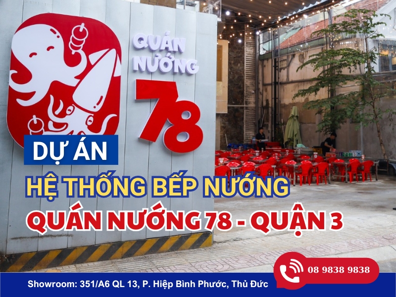 DỰ ÁN THI CÔNG HỆ THỐNG BẾP NƯỚNG – QUÁN NƯỚNG 78, QUẬN 3 17 DỰ ÁN THI CÔNG HỆ THỐNG BẾP NƯỚNG – QUÁN NƯỚNG 78, QUẬN 3